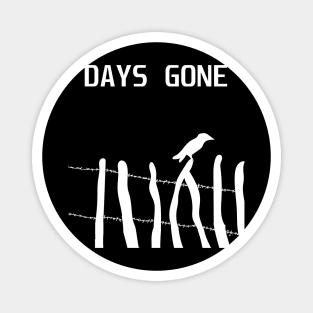 days are gone Magnet